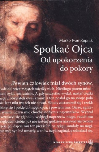 Spotkać Ojca. Od upokorzenia do pokory