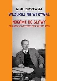 Wczoraj na wyrywki Nogami do sławy