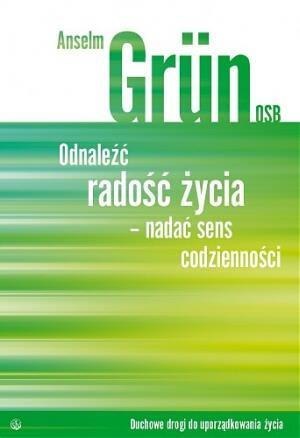 Odnaleźć radość życia- nadać sens codzienności