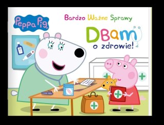 Peppa Pig. Bardzo Ważne Sprawy. Dbam o zdrowie