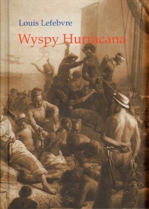 Wyspy Hurracana - Louis Lefebvre