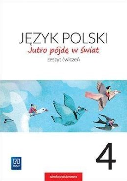 J.Polski SP 4 Jutro pójdę w świat ćw. WSiP