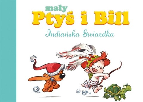 Mały Ptyś i Bill T.2 Indiańska Gwiazdka Mały Ptyś i Bill T.2 Indiańska Gwiazdka