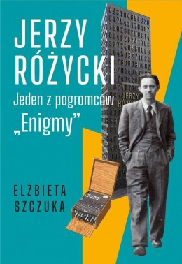 Jerzy Różycki. Jeden z pogromców 