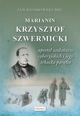 Marianin Krzysztof Szwermicki - apostoł...