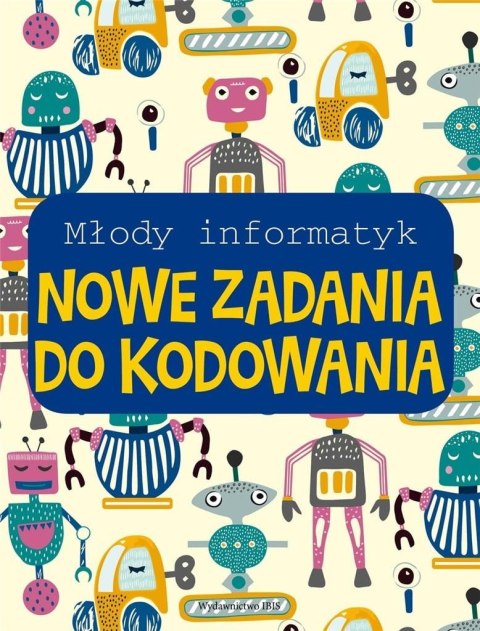 Młody informatyk. Nowe zadania do kodowania