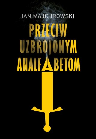 Przeciw uzbrojonym analfabetom. Opowiastki z dwunastu miesięcy