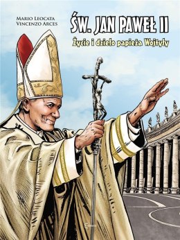 Św. Jan Paweł II życie i dzieło Papieża Wojtyły