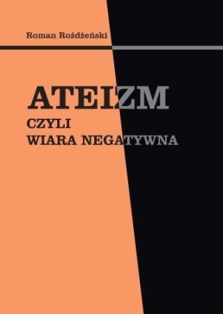 Ateizm, czyli wiara negatywna