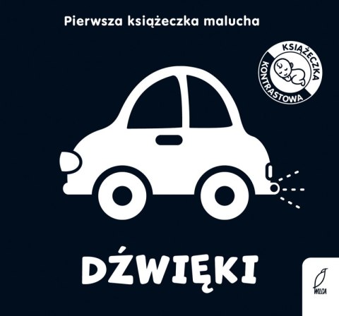Dźwięki. Pierwsza książeczka malucha. Kontrastowe książeczki Dźwięki. Pierwsza książeczka malucha. Kontrastowe książeczki