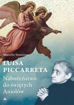 Luisa Piccarreta. Nabożeństwo do świętych Aniołów