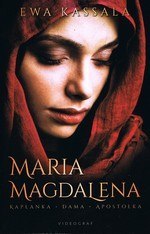 Maria Magdalena. Kapłanka, Dama, Apostołka (wyd. 2022)