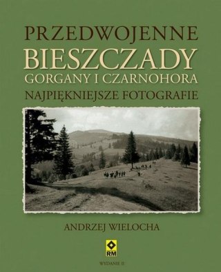 Przedwojenne Bieszczady, Gorgany i Czarnohora