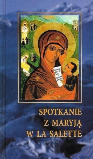 Spotkanie z Maryją w La Salette