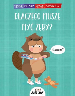 Dlaczego muszę myć zęby?