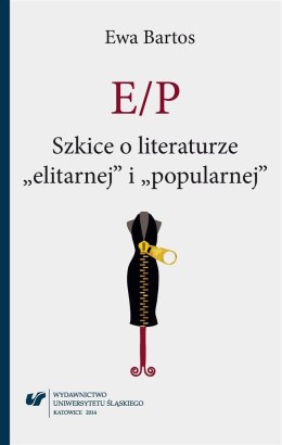 E/P. Szkice o literaturze elitarnej i popularnej