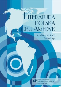 Literatura polska obu Ameryk. Studia... Seria II