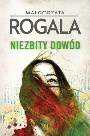 Niezbity dowód MAŁGORZATA ROGALA