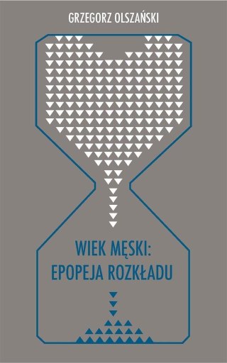 Wiek męski: epopeja rozkładu