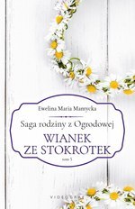 Saga rodziny z Ogrodowej Tom 5. Wianek ze stokrotek