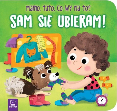 Sam się ubieram! Mamo, tato, co wy na to?