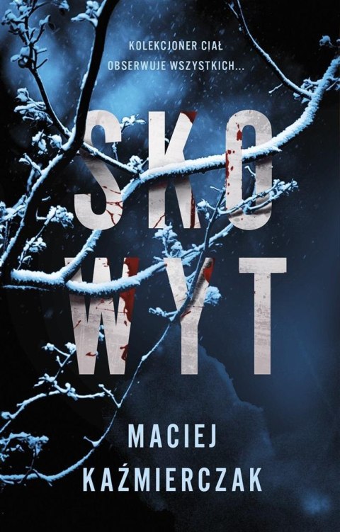 Skowyt MACIEJ KAŹMIERCZAK Skowyt MACIEJ KAŹMIERCZAK