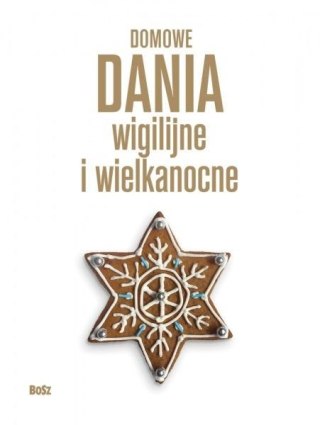 Kuchnia świąteczna. Domowe dania wigilijne i..