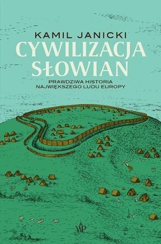 Cywilizacja Słowian KAMIL JANICKI