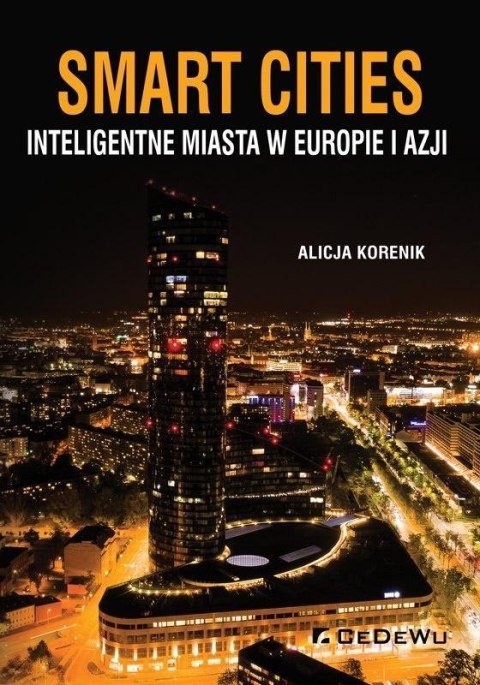 Smart Cities. Inteligentne miasta w Europie i Azji