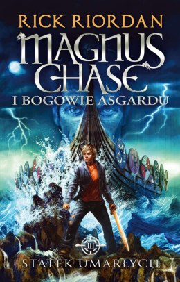 Statek umarłych. Magnus Chase i bogowie Asgardu. Tom 3 wyd. 2023