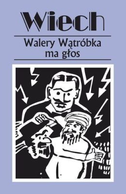 Walery Wątróbka ma głos