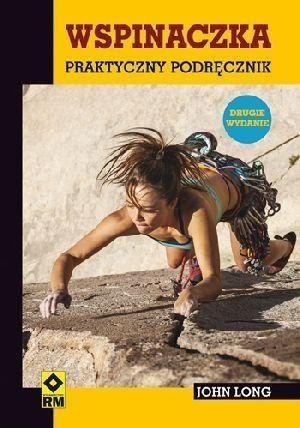 Wspinaczka. Praktyczny podręcznik Wyd. II RM