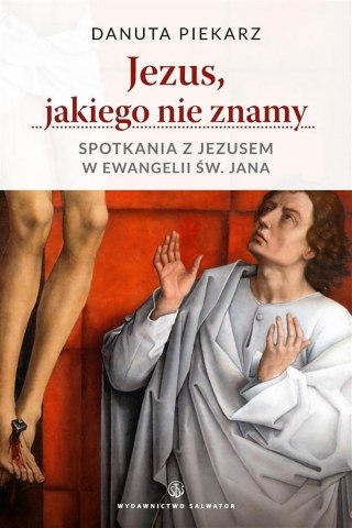 Jezus jakiego nie znamy. Spotkania z Jezusem