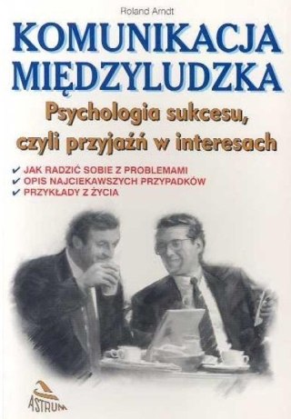 Komunikacja międzyludzka. Psychologia sukcesu...