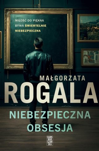 Niebezpieczna obsesja MAŁGORZATA ROGALA