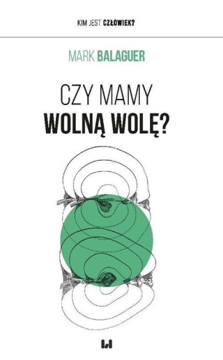 Czy mamy wolną wolę?