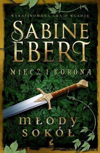 Miecz i korona T.2 Młody sokół Sabine Ebert