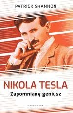 Nicola Tesla. Zapomniany geniusz