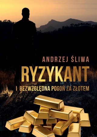 Ryzykant i bezwzględna pogoń za złotem