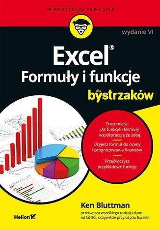 Excel. Formuły i funkcje dla bystrzaków w.6 Excel. Formuły i funkcje dla bystrzaków w.6