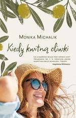 Kiedy kwitną oliwki MONIKA MICHALIK