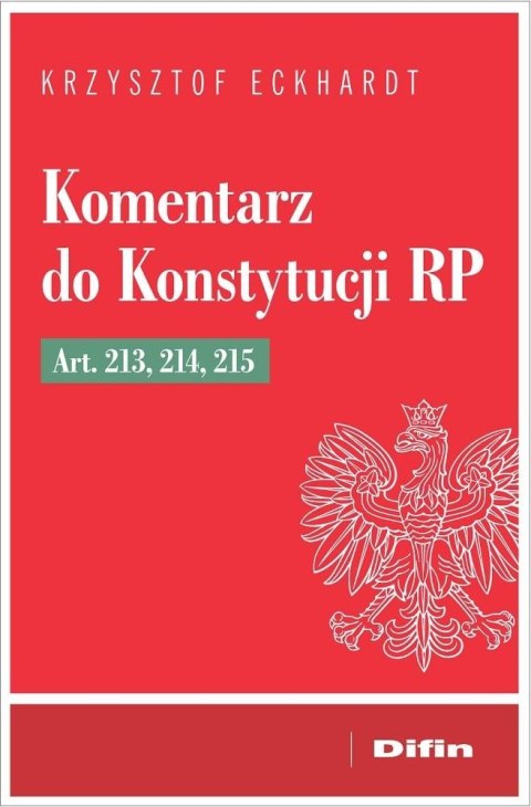 Komentarz do Konstytucji RP art. 213, 214, 215