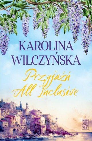 Przyjaźń All Inclusive KAROLINA WILCZYŃSKA