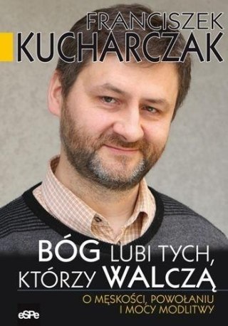 Bóg lubi tych, którzy walczą