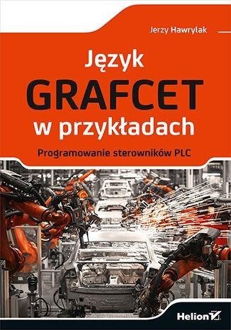 Język GRAFCET w przykładach Język GRAFCET w przykładach