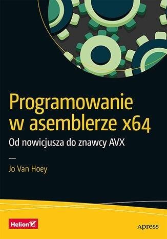 Programowanie w asemblerze x64. Od nowicjusza do.. Programowanie w asemblerze x64. Od nowicjusza do..