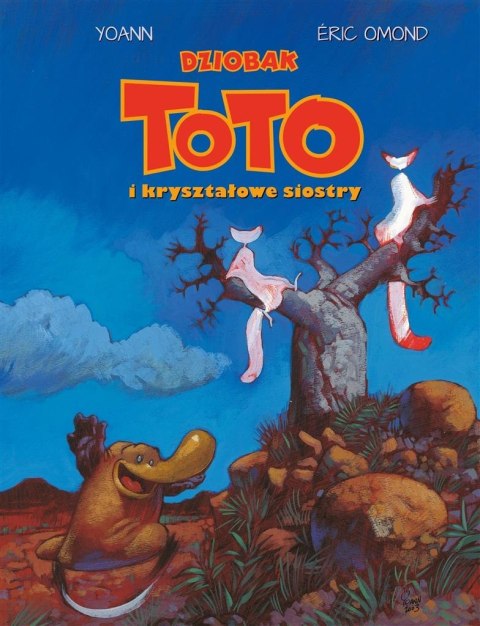 Dziobak Toto i kryształowe siostry T.5 Dziobak Toto i kryształowe siostry T.5