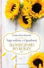 Saga rodziny z Ogrodowej Tom 1 Słoneczniki po burzy