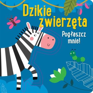 Pogłaszcz mnie! Dzikie zwierzęta