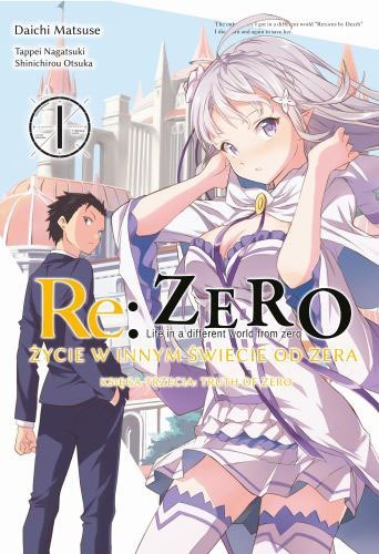 Re: Zero Życie w innym świecie od zera. Księga 3. Truth of Zero. Tom 1